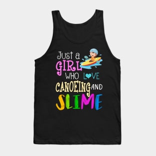 Just A Girl Who Loves Canoeing And Slime Tank Top